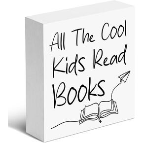 Inspirational Wooden Box Sign, All The Cool Kids Read Books, Desk Decoration for Bedroom, Classroom, Library, Dorm, Reading Room, Motivational Gifts for Back-to-school Season, Birthday. (039)