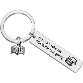 Book Lover Gifts Keychain Bookworm Gifts If I Can't Take My Book I'm Not Going Keychain Librarian Keychain Bookish Gifts Reading Book Jewelry for Reader Writers 