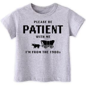Kids Toddler Baby Boys Girls Please Be Patient with Me Im from The 1900S T-shirt Graphic Vintage Tee Shirts Fun Gift