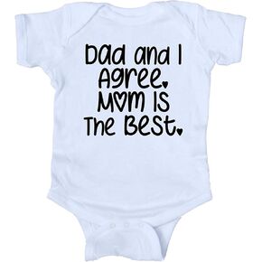 Dad and I Agree Mom is The Best Baby Bodysuit Infant Toddler Baby Clothes Creeper