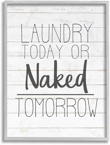 Stupell Industries Laundry Today or Naked Tomorrow Black and White Planked Look Gray Framed Wall Art, 16 x 20, Multi-Color in Saudi Arabia