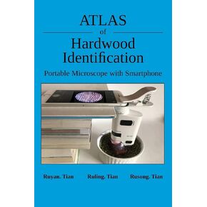 Atlas of Hardwood Identification: Portable Microscope with Smartphone