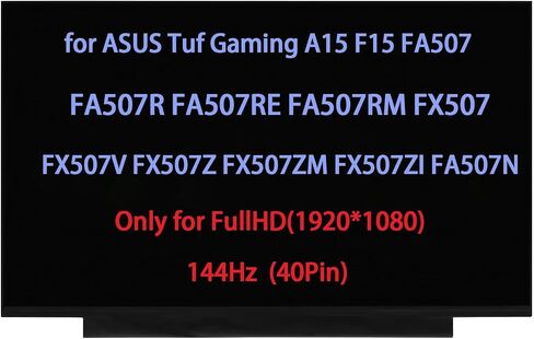 18010-15608800 استبدال الشاشة لـ ASUS Tuf Gaming A15 F15 FA507 FA507N FA507NV FA507R FA507RE FA507RM FX507 FX507V FX507Z FX507ZM FX507ZI شاشة LCD FHD 1920x1080 (144 هرتز 40pin) in Saudi Arabia