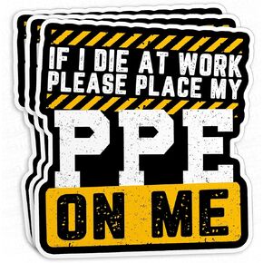 (3Pcs) If I Die At Work Please Place My PPE On Me Stickers Funny Electrician Decal for Hard Hat Electrical Engineer Joke 2" Waterproof Vinyl Decal Sticker for Laptop, Water Bottles, Phone 2 Inches