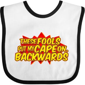 inktastic These Fools Put My Cape on Backwards® Red Baby Bib White and Black Edc5