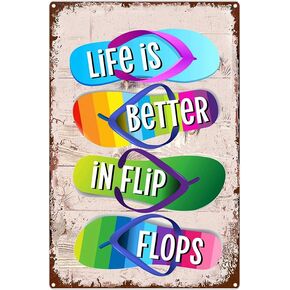 Life Is Better In Flip Flops Metal Sign MS28