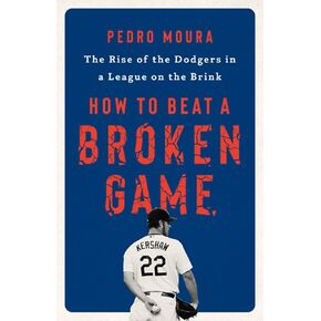 How to Beat a Broken Game: The Rise of the Dodgers in a League on the Brink