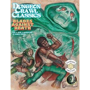 Dungeon Crawl Classics #74: Blades Against Death (DCC DUNGEON CRAWL CLASSICS)