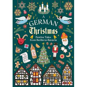 A German Christmas: Festive Tales From Berlin to Bavaria (Vintage Christmas Tales)