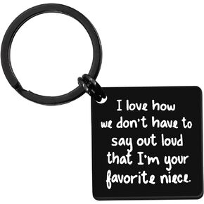 Auntie Uncle Gifts Keychain from Niece Aunt Uncle Jewelry for Christmas Birthday Thanksgiving Valentine's Day Gifts I Love How We Don't Have to Say Out Loud That I'm Your Favorite Niece Keyring