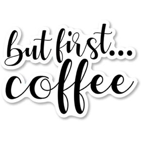 IT'S A SKIN But First Coffee | Vinyl Sticker Decal for Laptop Tumbler Car Notebook Window or Wall | Funny Novelty Decal