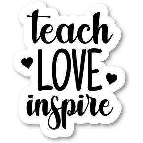 Teach Love Inspire Sticker Inspirational Quote Stickers - Laptop Stickers - 2.5 Inches Vinyl Decal - Laptop, Phone, Tablet Vinyl Decal Sticker
