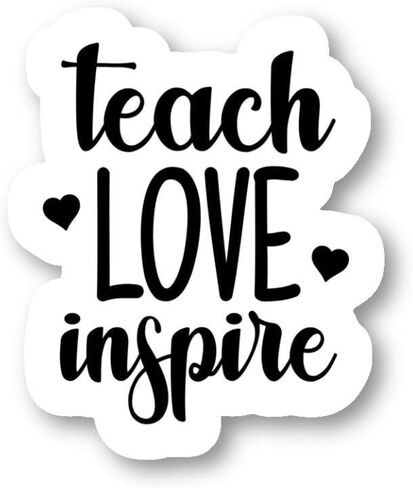 Teach Love Inspire Sticker Inspirational Quote Stickers - Laptop Stickers - 2.5 Inches Vinyl Decal - Laptop, Phone, Tablet Vinyl Decal Sticker in Saudi Arabia