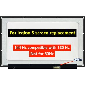 LCD LED Screen Replacement for Lenovo Legion 5-15ARH05 5-15ARH05H 5-15IMH05 5-15IMH05H 82B5 82B1 82AU 81Y6 82CF, FHD IPS Display (40Pin 144Hz Refresh Rate)