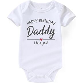 Happy Birthday Daddy Love You Newborn Baby Boy Outfit Infant Funny Baby Girl Clothes