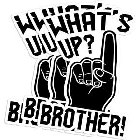 Set 3PCS - What's up Brother Sticker Funny Meme Groove On Headphones 2" Water Assistant, Vinyl Waterproof Die-Cut Sticker for Laptop, Water Bottle, Hard Hat, Helmet, Car, Phone (2 inches)