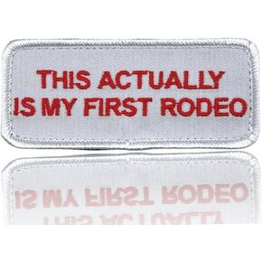 This Actually Is My First Rodeo Patch for Cowboys | Funny Morale Patch, Tactical Patches for Backpacks, Bags, Hats (White - Embroidered)