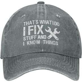 I Fix Stuff and I Know Things Hat for Men That's What I Do I Fix Things and I Know Stuff Hat Cool Stuff Hat for Men Funny