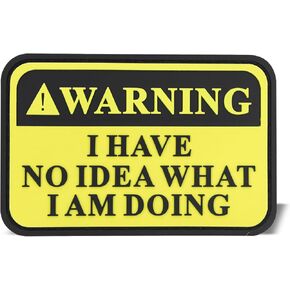 Warning I Have No Idea What I Am Doing Morale Patch PVC, Funny 3D Tactical Patch with Hook & Loop Fastener, Rubber Humor Patch for Backpacks, Bag, Jeans, Jacket, Vest, Hat, Helmet