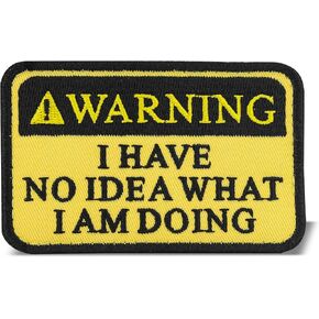 Warning I Have No Idea What I Am Doing Embroidered Patch, Morale Patch with Hook Fastener Backing, Funny Applique Humor Patch Military for Backpacks, Vests, Helmet