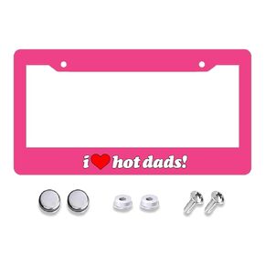 إطار لوحة ترخيص السيارة I Love Hot Dads Funny Gen Z Meme