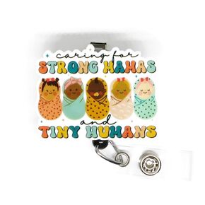 Caring for Strong Mamas and Tiny Humans Badge Reel, Labor and Delivery Nurse Badge ID Holder, Postpartum RN Badge Reel, NICU Nurse Gifts, Midwife Doula Badge Reel, Maternity Ward Gifts