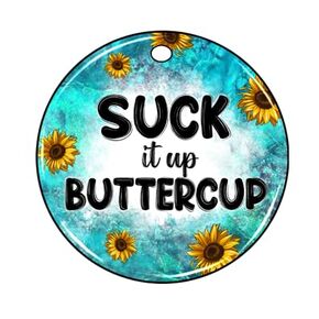 Suck It Up Buttercup Funny Themed Personalized Bag Tags for Luggage, Backpacks, Diaper Bags, School Backpacks, Computer Bags, Gold Luggage, Key chains, Christmas Ornaments.