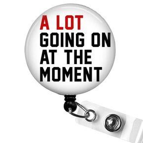Express Your Chaos: 'A Lot Going On at the Moment' Badge Reel, Funny Nurse Badge ID Holder, Therapist Gifts, Office Accessories, Teacher Badge Reel, Charge Nurse Retractable Badge Clip