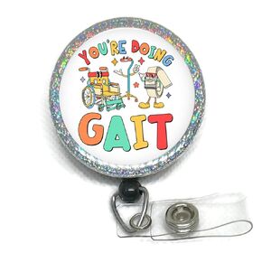 Holographic Glitter You're Doing Gait Physical Therapist Badge Reel, Gait Belt DPT Badge Holder, Funny OT Badge Clip, Occupational Therapist Gifts, Physical Therapy Assistant Gift, PT PTA OT Gifts