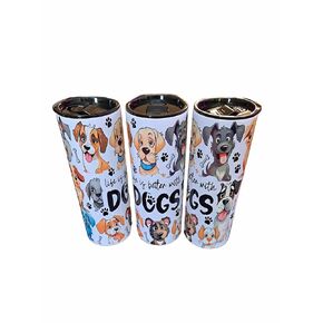 Life is Better with Dogs Deluxe Custom 20 oz Stainless Steel Skinny Tumbler Cup with Black Colored Lid, Straw, and Black Rubber Anti-Slip Bottom, For Dog Moms and Dog Dads