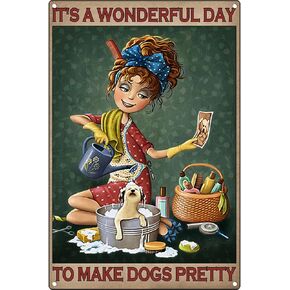 New Tin Sign It's A Wonderful Day to Make Dogs Pretty Vintage Poster, Dog Poster,Dog Groomer, Gift for Dog Lovers,Dog Grooming Salon Decor Vintage Metal Tin Sign 8x12inch