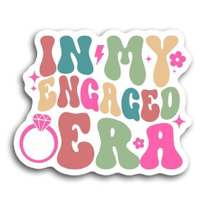 In My Engaged Era Sticker Getting Married Bachelorette Party Engaged Era Sticker Vinyl Die Cut Sticker for Car Laptop Phone Water Bottle Guitar Helmet Gift Idea (2 Inches (Set 3Pcs))