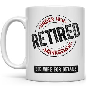 Loftipop Retirement Coffee Mug, Retired Under New Management See Wife For Details Cup, Gift for Dad Husband Spouse (11oz)