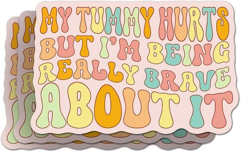 (2 Inches - Set 3Pcs) My Tummy Hurts But I M Being Really Brave About It Sticker Full Color Stickers for Car Rear View Mirror Laptop Phone Water Bottle Guitar Helmet in Saudi Arabia
