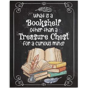 What is a Bookshelf Other Than a Treasure Chest for a Curious Mind - Great Bookshelf and Library Decor, Inspirational Poster, Unique Gift for Book Lovers, 11x14 Unframed Art Print Book Poster