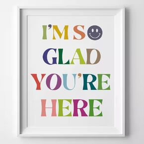 I'm So Glad You're Here Print,Boho Classroom Decor,Welcome Back To School Quote,Nursery Decor,Classroom Must Haves,Boys Girls Toddler Room Decor,No Framed (8x10 Inches)