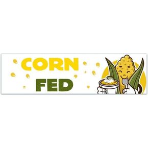Corn Fed Sticker, Decal, Bumper Sticker Bumper Sticker [01641] in Saudi Arabia