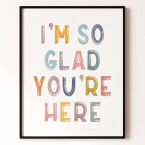 I’m So Glad You’re Here Art Print, Playroom Wall Decor, Educational Prints, Homeschool Classroom Decor, Wall Decoration Welcome Gift Birthday Christmas Gift. (8x10 inch Print Unframed)