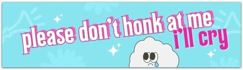 Please Don't Honk At Me I'll Cry Sticker | Weatherproof Stickers | Vinyl Decal | Cute | Car Accessories | Aesthetic | Bumper | Sensitive [01372] in Saudi Arabia