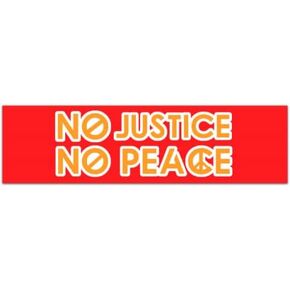 Social Justice Stickers, No Justice - No Peace, Bumper Stickers [00311] in Saudi Arabia