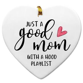 Just A Good Mom With A Hood Playlist, Gift For Mom, Mothers Day Gift, Christmas Gift, Gifts for Mom, Mom Life, Mom Birthday, Funny gift, Ceramic Hanging Heart, With Gift Box