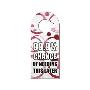 Wine Bottle Neck Hang Tags 99.9% Chance of Needing This Later 2.125" x 5" Set of 8 Gift Tags