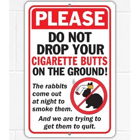 Metal Sign - Please Do Not Drop Your Cigarette Butts - Do Not Throw Cigarette Butts Sign - Use Indoor/Outdoor - Funny Comedic Sign to Keep Areas Clean Perfect for Yards, Porch, Garden, and Patio 8x12