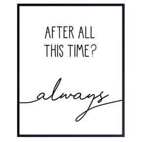Love Typography - Unframed Wall Art Print - Makes a Great Gift for Anniversary, Engagement or Wedding - Perfect Home Decor - Ready to Frame (8x10) Photo - After All This Time? Always