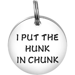 Funny Dog Cat Pet ID Tag I Put The Hunk in Chunk Stainless Steel Pet Tags Pet Gifts ID Tag for Dogs (Hunk in Chunk tag)