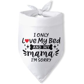 I Only Love My Bed and My Mama I'm Sorry Dog Bandana Funny Dog Bandana for Dogs Puppy Bandana Triangle Bibs Scarf Accessories for Small Medium Dogs Pets