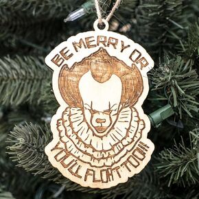 Ornament - Be Merry or You'll Float Too - Raw Wood 3x5in