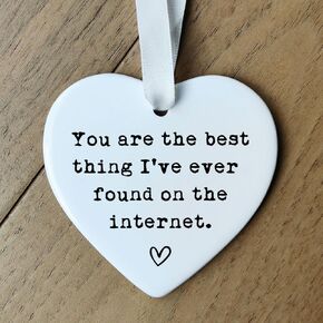 Valentine's Day Decor, You Are The Best Thing I've Ever Found On The Internet, Valentines Day Gift, Gift for Him Girlfriend Gift Boyfriend Gift Best Friend Gifts, Boyfriend Gift Ornament