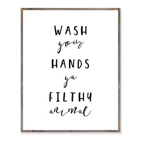 Wash Your Hands Ya Filthy Animal, Funny Bathroom Decor, Bathroom Print, kitchen Sign, Housewarming Gift, Funny Bathroom Sign, Bathroom Rules, Bathroom Decor, Without Frame- 8x10"