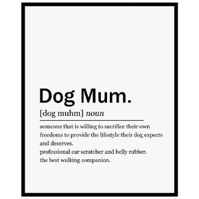 Dog Mum Definition Wall Art Print Dog Lovers Gift Dog Mum Gift Dog Owner Gifts Pet Prints Dog Mum Quote Wall Art, 8x10 inch - UNFRAMED